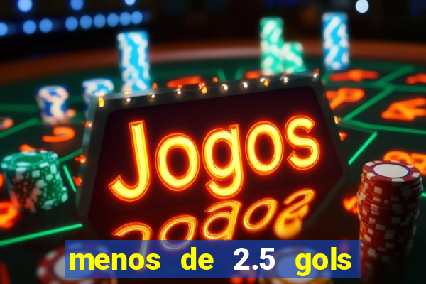 menos de 2.5 gols o que significa