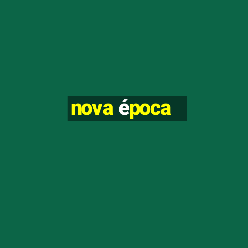 nova época