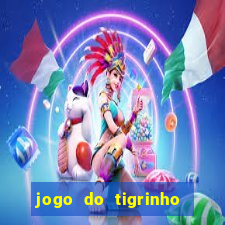 jogo do tigrinho teste gratis