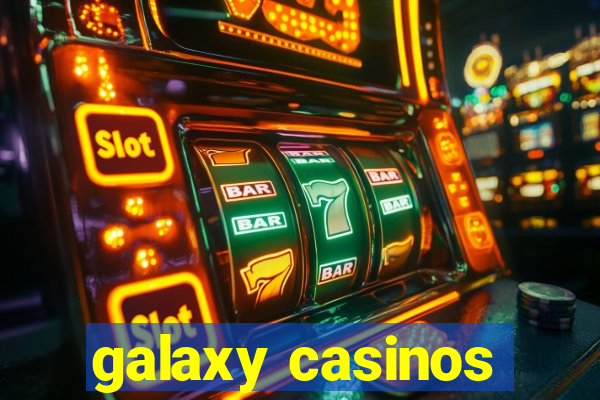 galaxy casinos