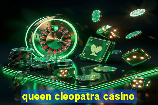 queen cleopatra casino