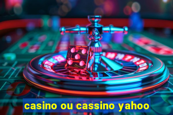 casino ou cassino yahoo