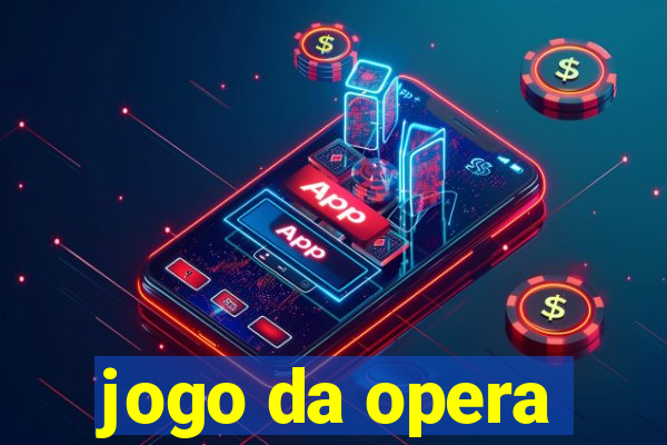 jogo da opera