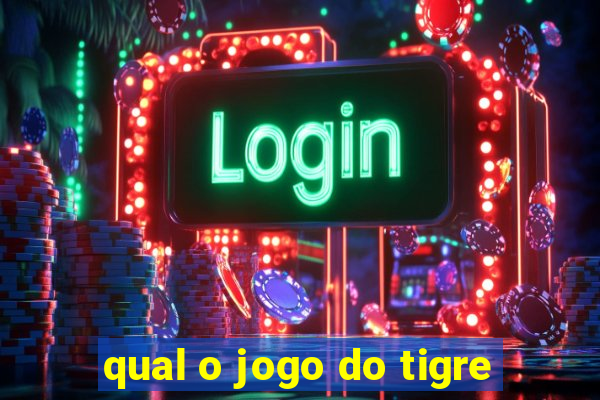 qual o jogo do tigre