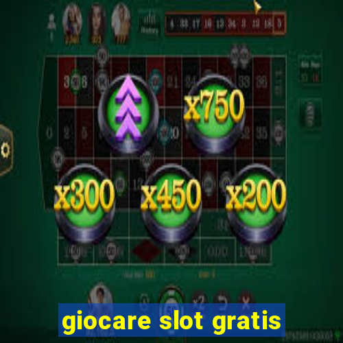 giocare slot gratis