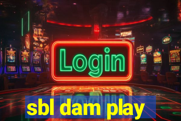 sbl dam play