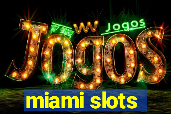 miami slots