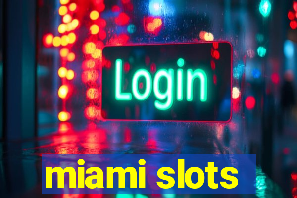 miami slots