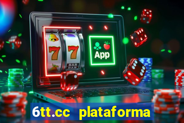 6tt.cc plataforma de jogos