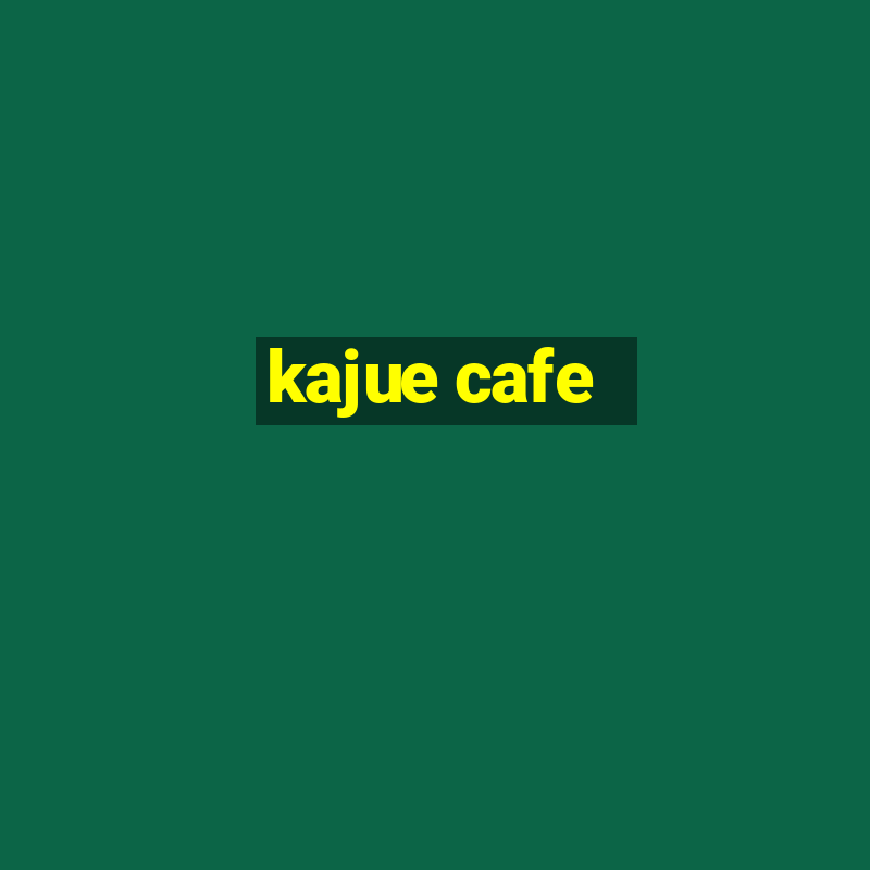 kajue cafe