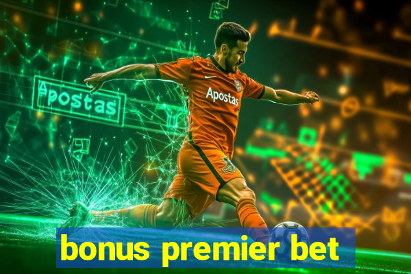 bonus premier bet