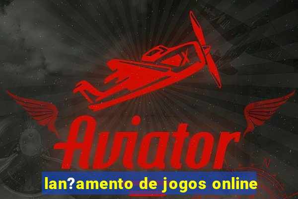 lan?amento de jogos online