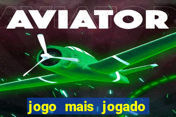 jogo mais jogado no mundo