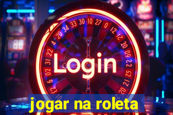 jogar na roleta