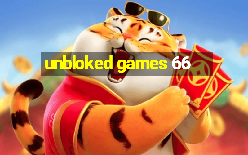 unbloked games 66