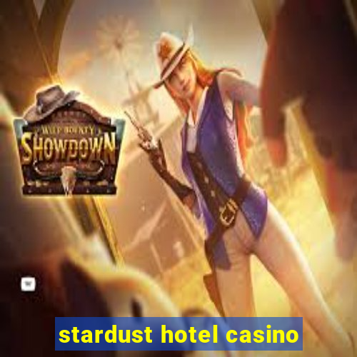 stardust hotel casino