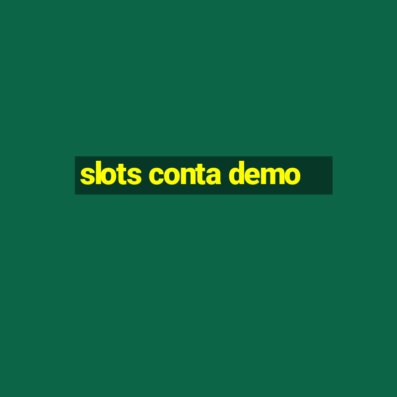 slots conta demo