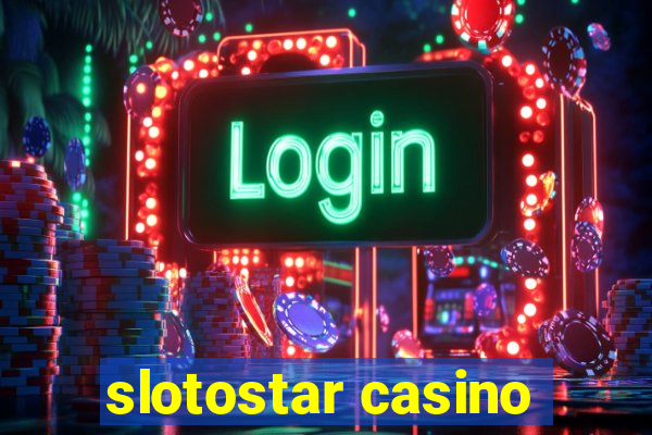 slotostar casino