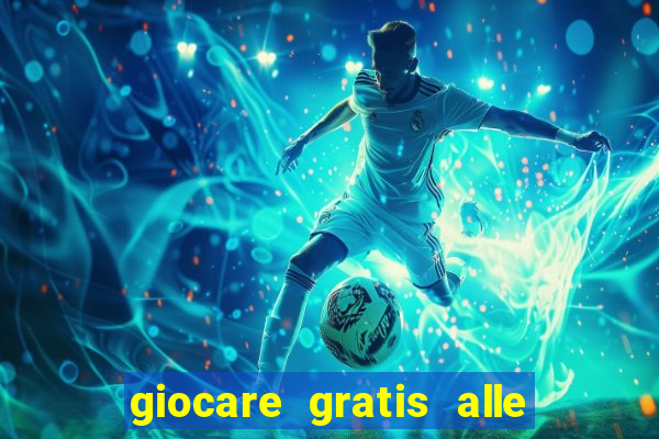 giocare gratis alle slot machine