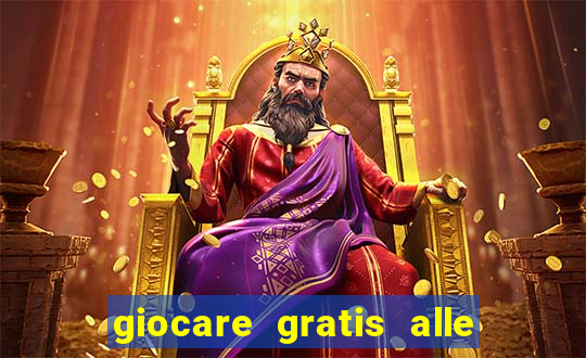 giocare gratis alle slot machine