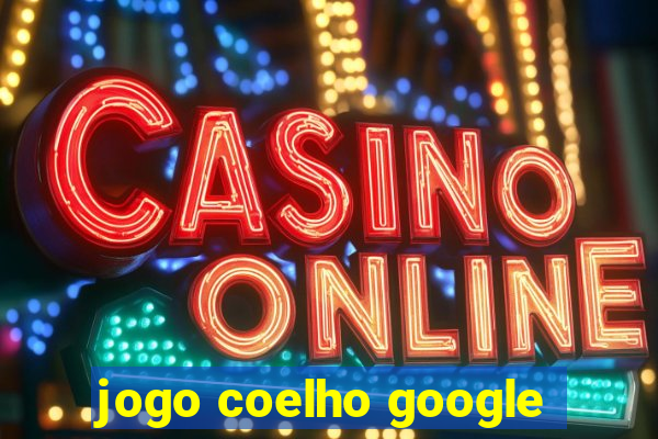 jogo coelho google