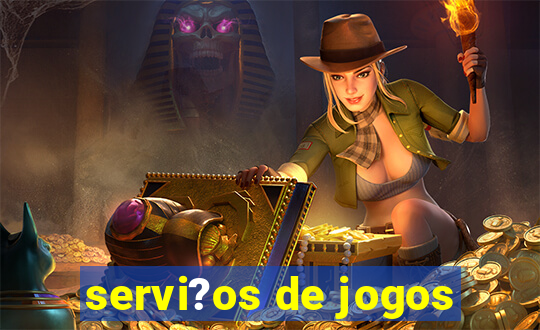 servi?os de jogos