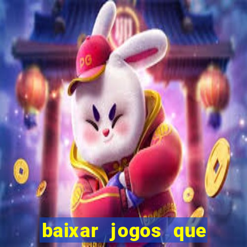 baixar jogos que dá dinheiro