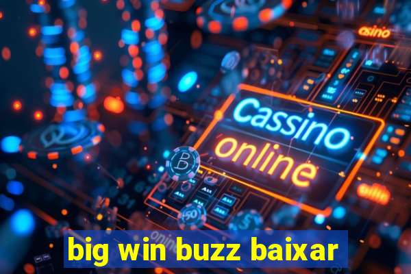 big win buzz baixar