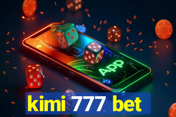 kimi 777 bet