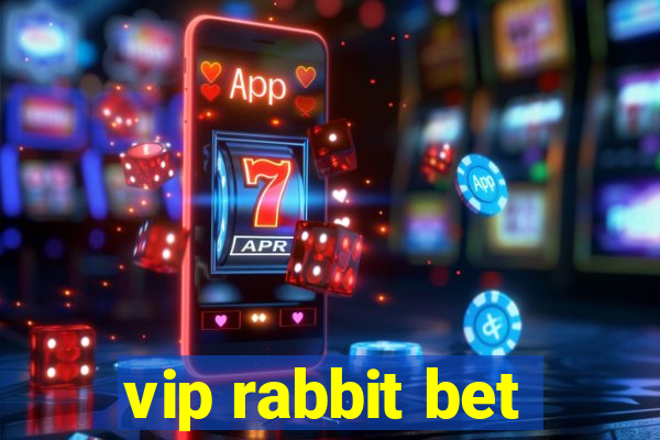 vip rabbit bet