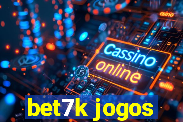 bet7k jogos