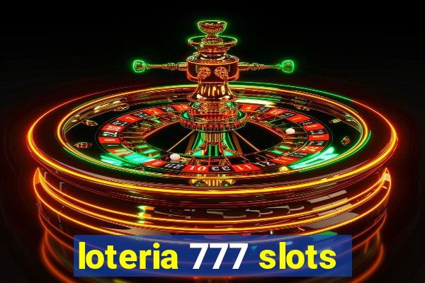 loteria 777 slots