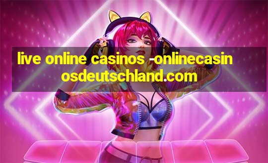 live online casinos -onlinecasinosdeutschland.com