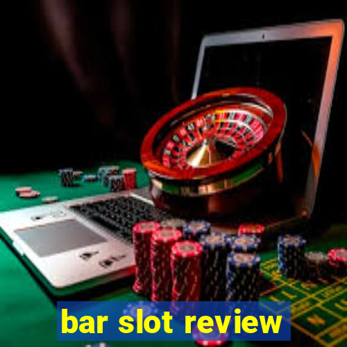 bar slot review