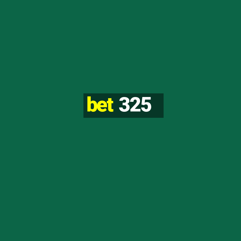 bet 325