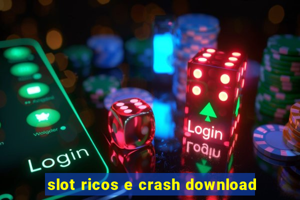 slot ricos e crash download