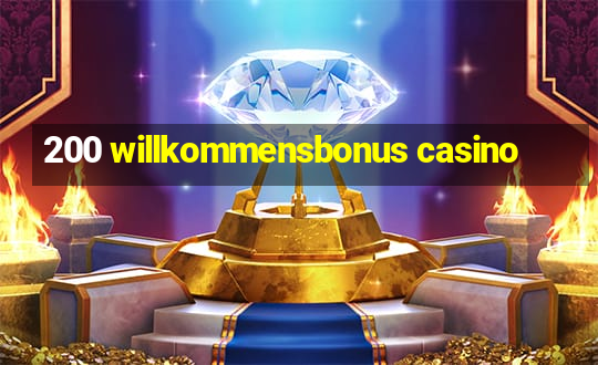 200 willkommensbonus casino