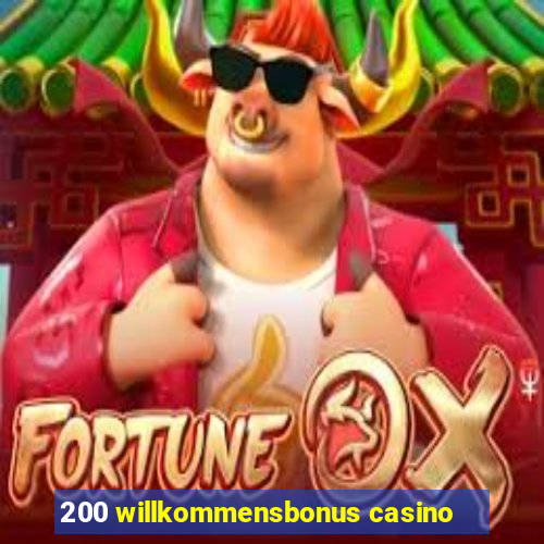 200 willkommensbonus casino