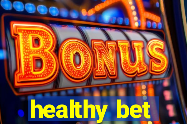 healthy bet