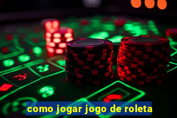 como jogar jogo de roleta