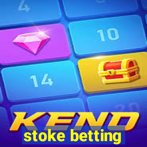 stoke betting