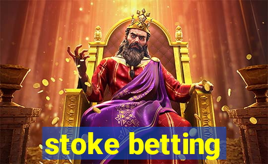 stoke betting