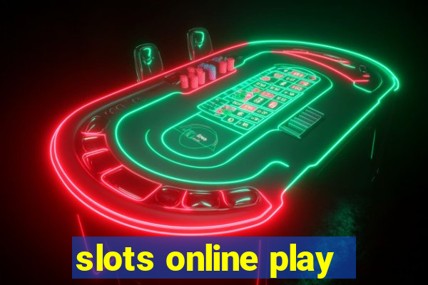 slots online play