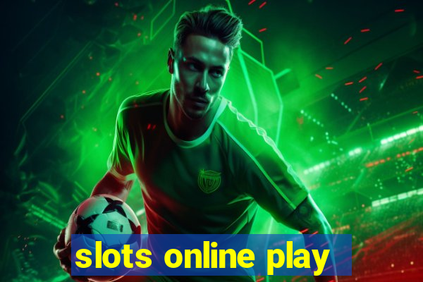 slots online play