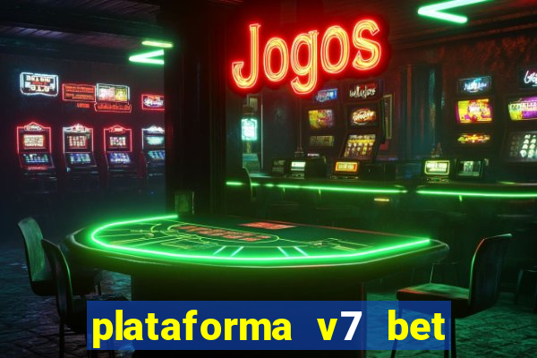 plataforma v7 bet paga mesmo