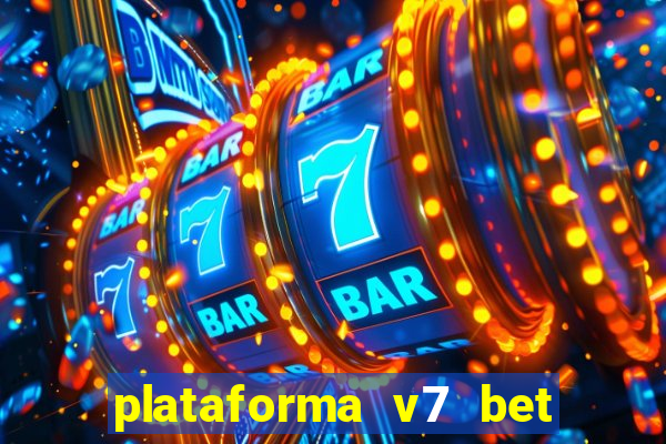 plataforma v7 bet paga mesmo