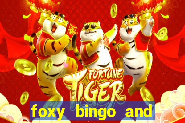 foxy bingo and online casino