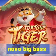 novo big bass