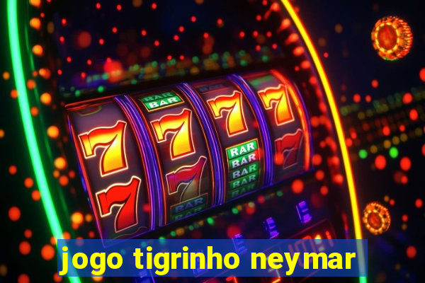 jogo tigrinho neymar