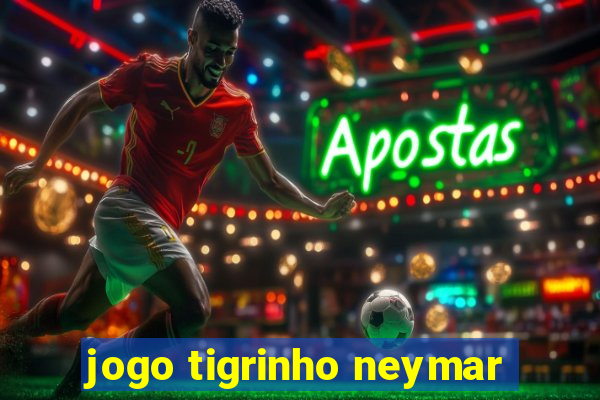 jogo tigrinho neymar